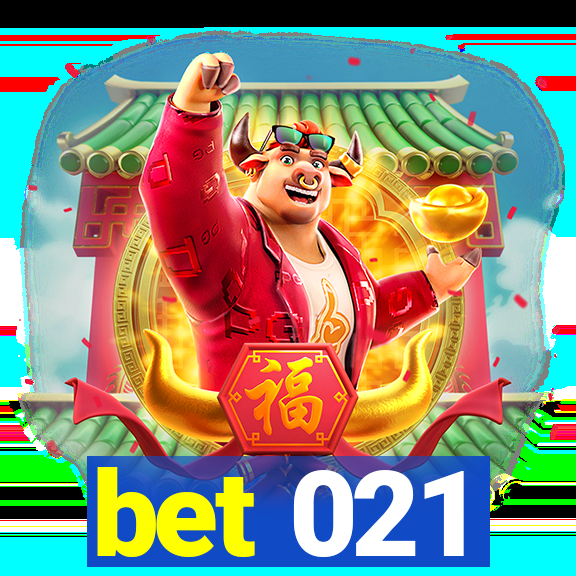 bet 021